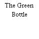 The Green Bottle