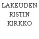 LAKEUDEN RISTIN KIRKKO