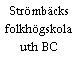 Strömbäcks folkhögskola uth BC
