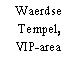 Waerdse Tempel, VIP-area