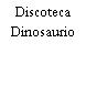Discoteca Dinosaurio