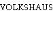 VOLKSHAUS