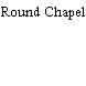 Round Chapel