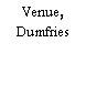 Venue, Dumfries