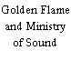 Golden Flame and Ministry of Sound
