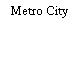 Metro City