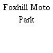 Foxhill Moto Park