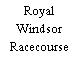 Royal Windsor Racecourse