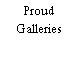 Proud Galleries