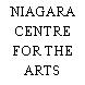 NIAGARA CENTRE FOR THE ARTS
