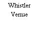 Whistler Venue