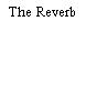 The Reverb