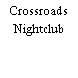 Crossroads Nightclub