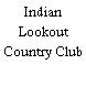 Indian Lookout Country Club