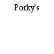 Porky's
