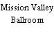 Mission Valley Ballroom