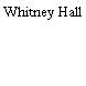 Whitney Hall
