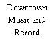 Downtown Music and Record