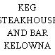 KEG STEAKHOUSE AND BAR KELOWNA