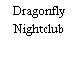 Dragonfly Nightclub