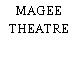 MAGEE THEATRE