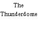The Thunderdome