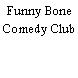 Funny Bone Comedy Club