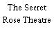 The Secret Rose Theatre