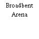 Broadbent Arena