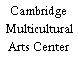 Cambridge Multicultural Arts Center