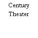 Century Theater