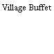 Village Buffet