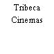 Tribeca Cinemas