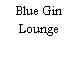 Blue Gin Lounge