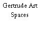 Gertrude Art Spaces