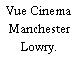 Vue Cinema Manchester Lowry.