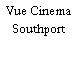 Vue Cinema Southport