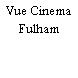 Vue Cinema Fulham