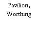 Pavilion, Worthing