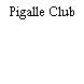 Pigalle Club