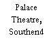 Palace Theatre, Southend