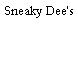 Sneaky Dee's