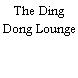 The Ding Dong Lounge