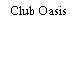 Club Oasis