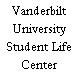 Vanderbilt University Student Life Center