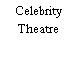 Celebrity Theatre