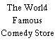 The World Famous Comedy Store