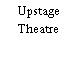 Upstage Theatre