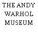 THE ANDY WARHOL MUSEUM