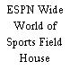 ESPN Wide World of Sports Field House